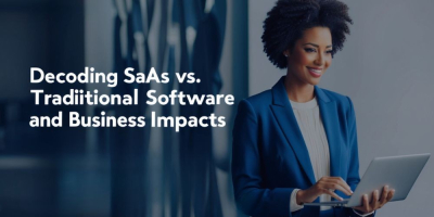Decoding SaaS vs. Traditional Software: Key Differences and Business Impacts